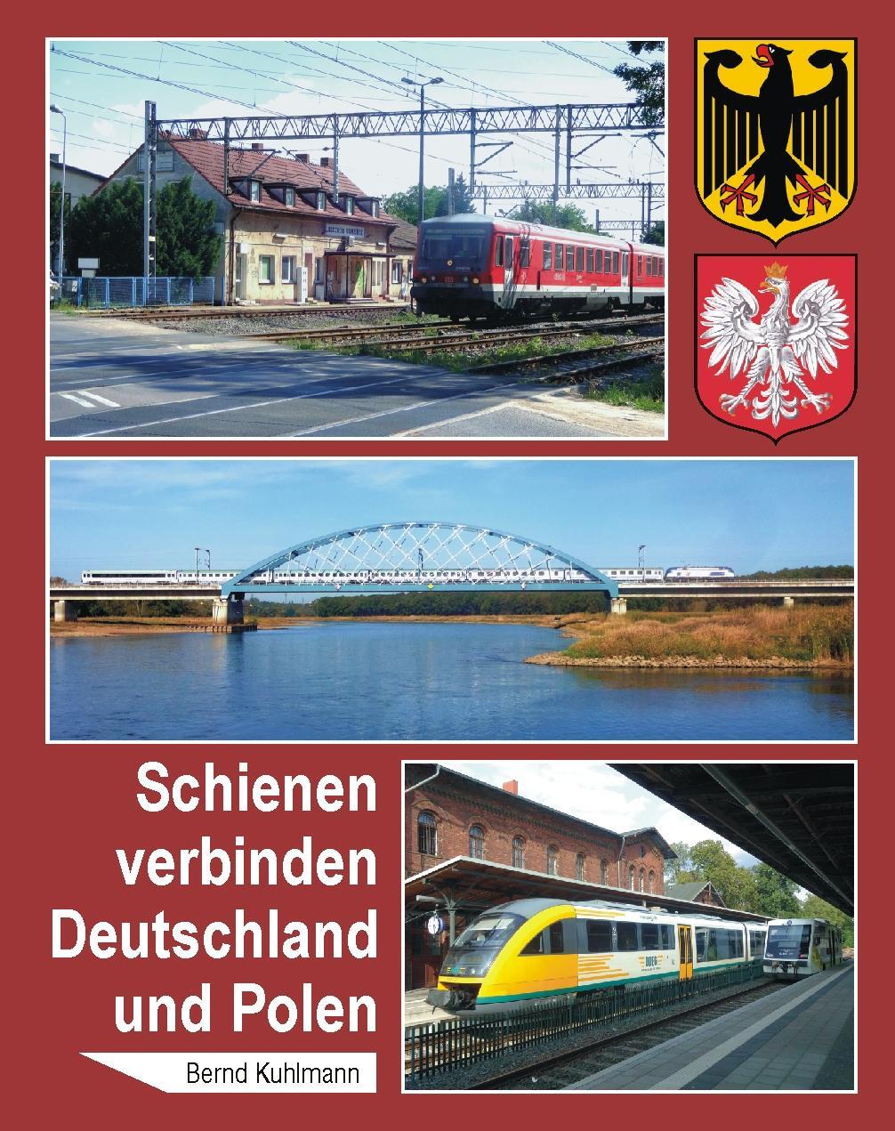 Cover: 9783965640009 | Schienen verbinden Deutschland und Polen | Bernd Kuhlmann | Buch