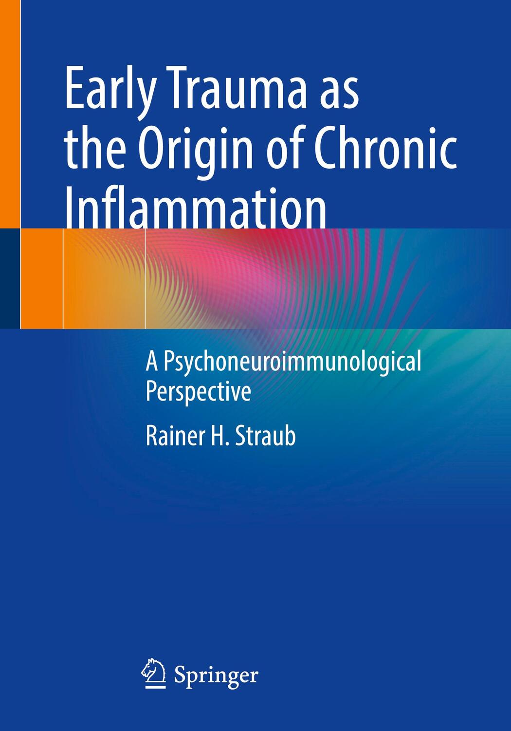 Cover: 9783662667507 | Early Trauma as the Origin of Chronic Inflammation | Rainer H. Straub