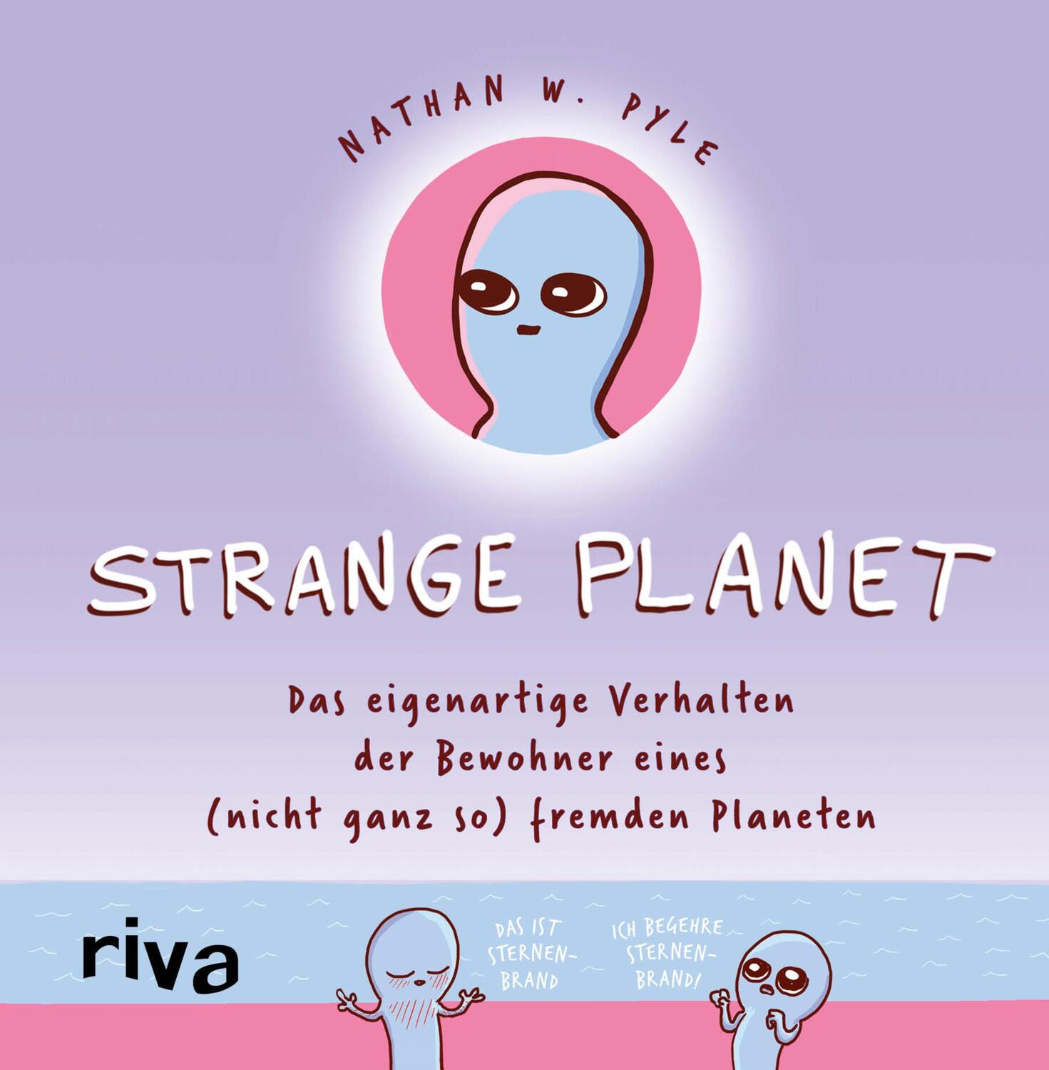 Cover: 9783742313348 | Strange Planet | Nathan W. Pyle | Buch | Deutsch | 2019 | riva