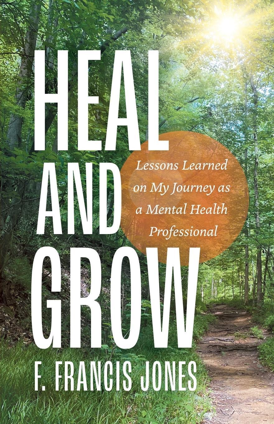 Cover: 9798989563401 | Heal and Grow | F. Francis Jones | Taschenbuch | Paperback | Englisch