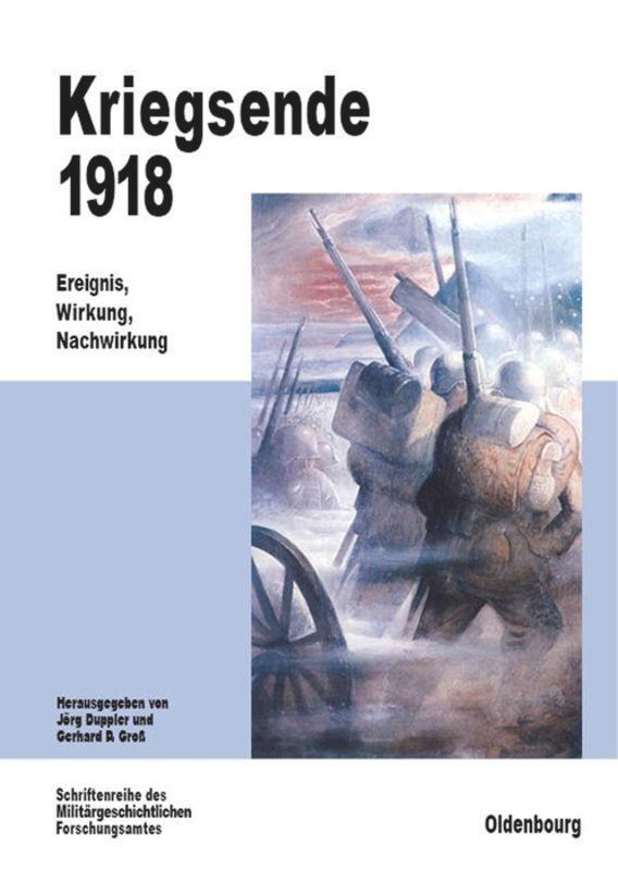 Cover: 9783486564433 | Kriegsende 1918 | Ereignis, Wirkung, Nachwirkung | Groß (u. a.) | Buch