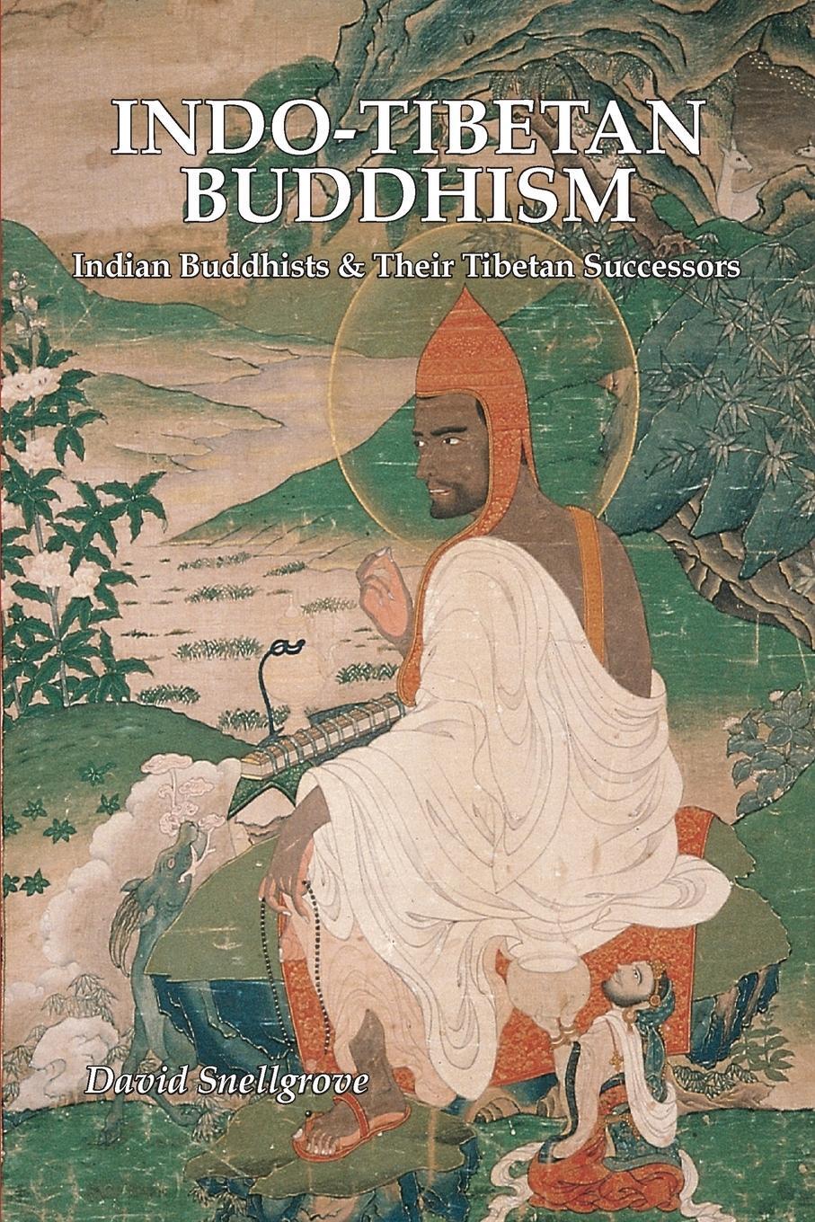 Cover: 9789745242128 | Indo-Tibetan Buddhism | Indian Buddhists and Their Tibetan Successors