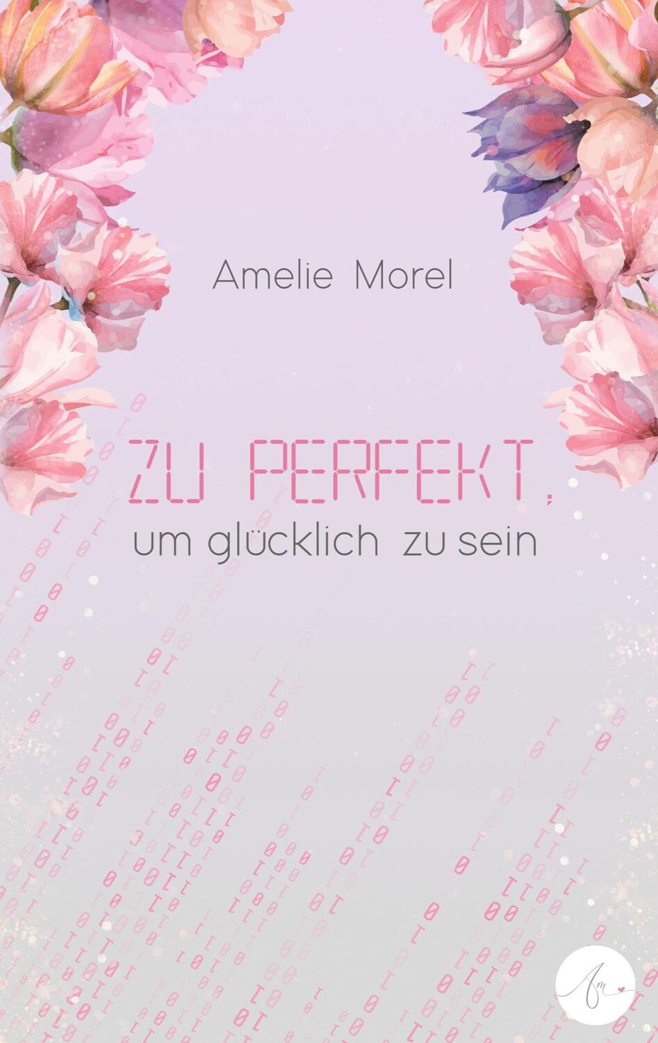 Cover: 9783757881900 | Zu perfekt, um glücklich zu sein | Amelie Morel | Taschenbuch | 262 S.