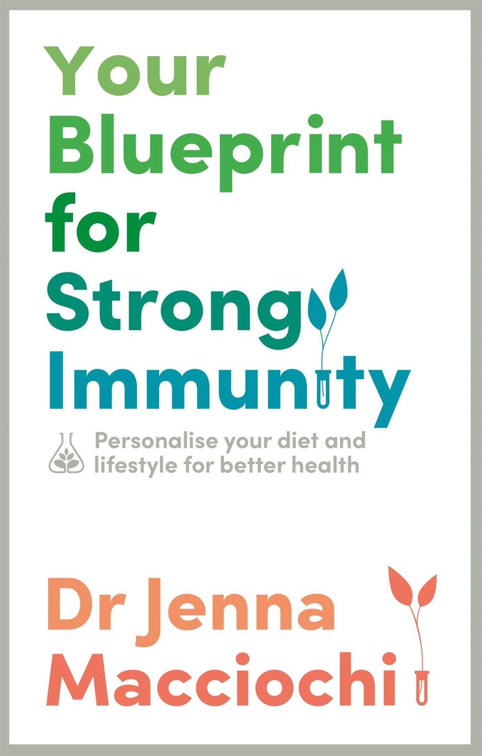 Cover: 9781529363609 | Your Blueprint for Strong Immunity | Dr Jenna Macciochi | Taschenbuch