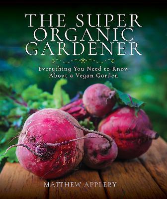 Cover: 9781526737472 | The Super Organic Gardener | Matthew Appleby | Taschenbuch | Englisch