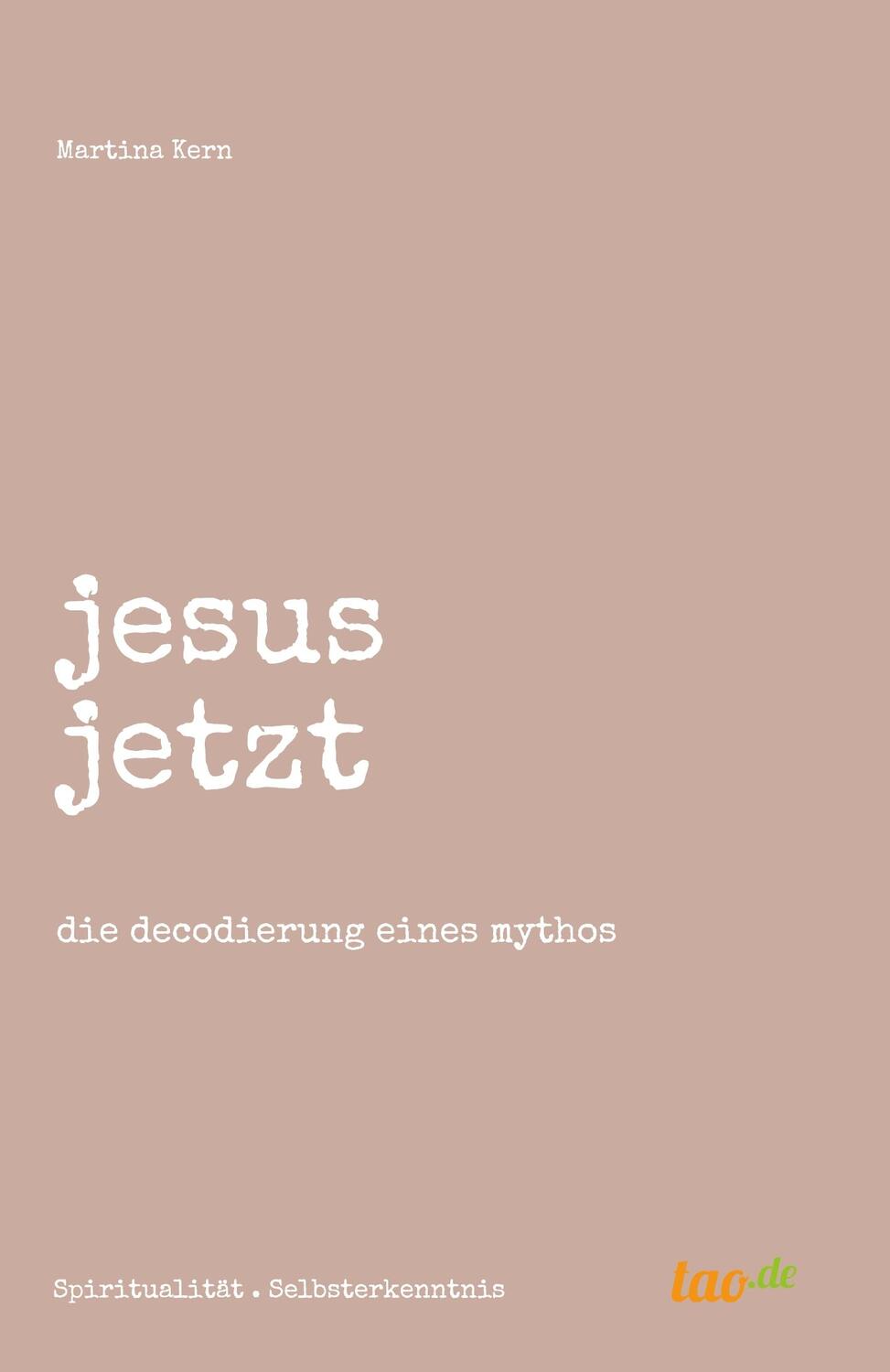 Cover: 9783962405519 | jesus jetzt | die decodierung eines mythos | Martina Kern | Buch