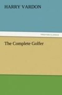 Cover: 9783847224914 | The Complete Golfer | Harry Vardon | Taschenbuch | Paperback | 328 S.