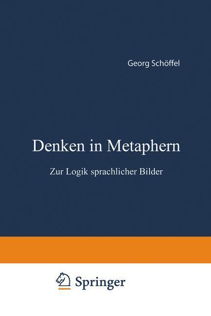 Cover: 9783531118581 | Denken in Metaphern | Zur Logik sprachlicher Bilder | Schöffel Georg