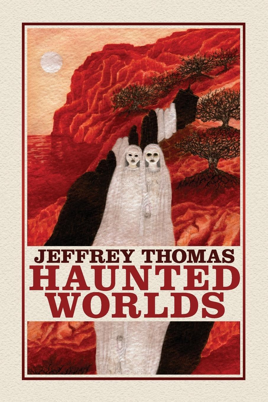 Cover: 9781614981978 | Haunted Worlds | Jeffrey Thomas | Taschenbuch | Paperback | Englisch