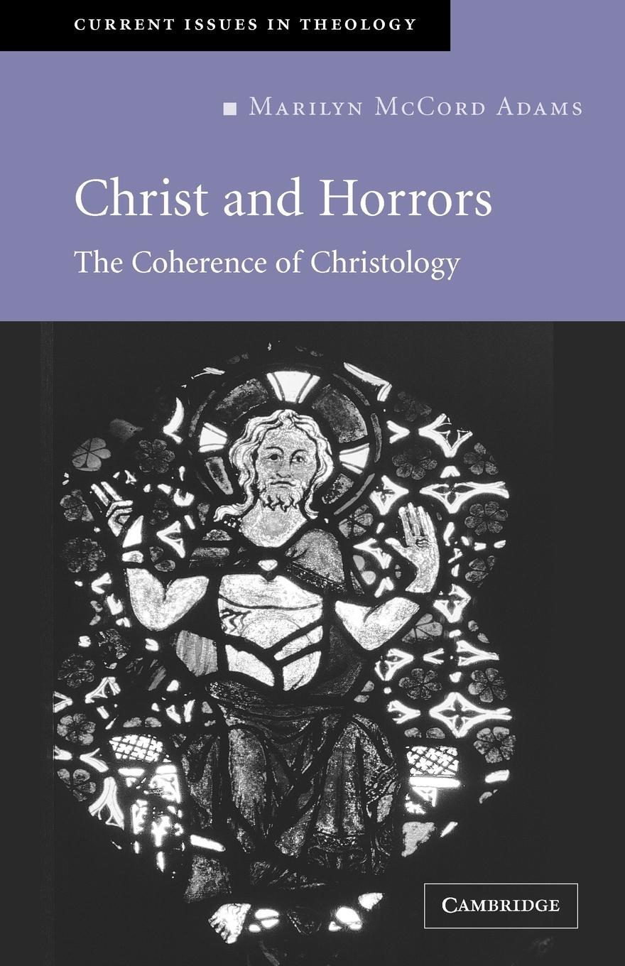 Cover: 9780521686006 | Christ and Horrors | The Coherence of Christology | Adams (u. a.)