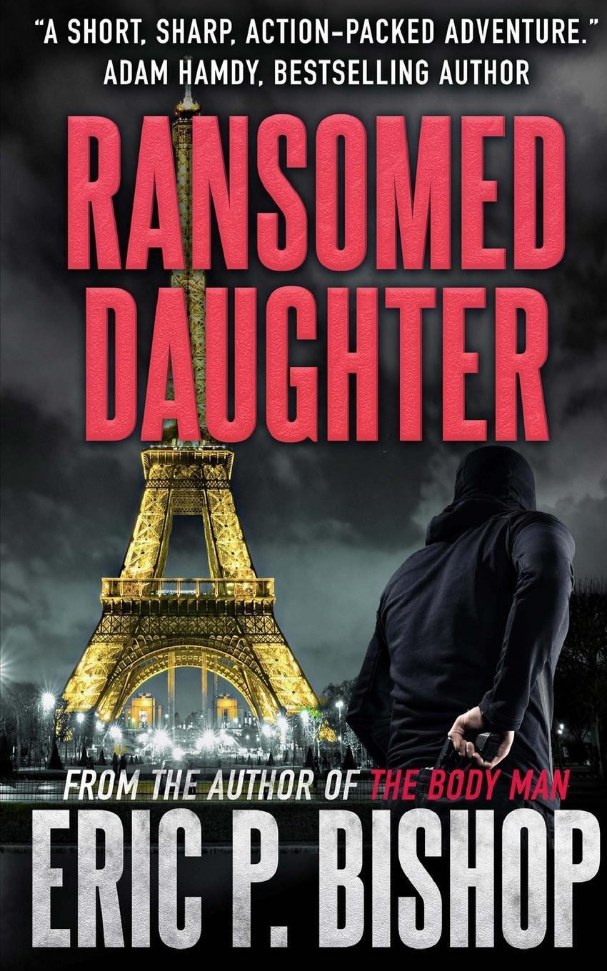 Cover: 9798988836018 | Ransomed Daughter | A Troy Evans Novella | Eric P Bishop | Taschenbuch