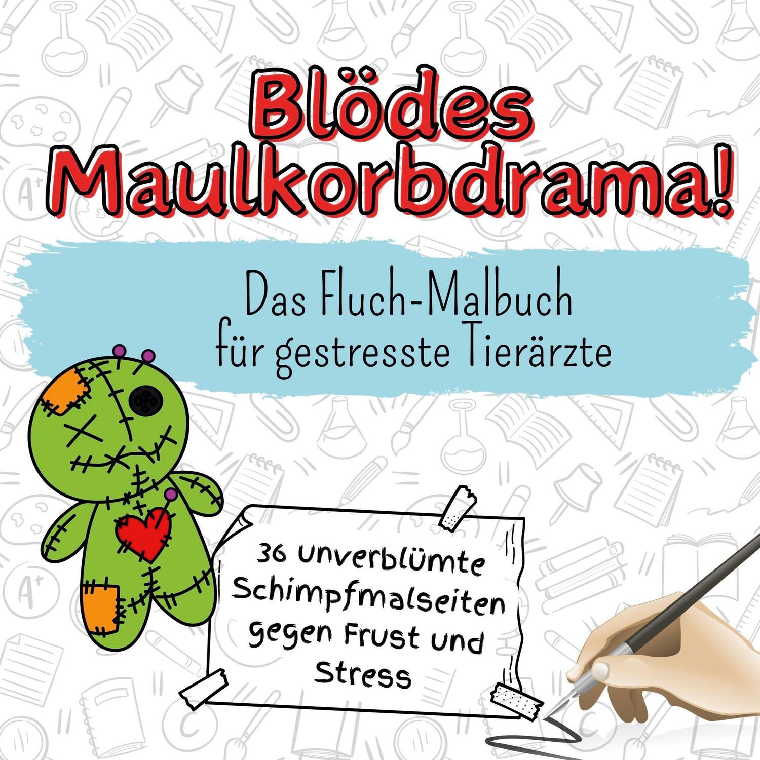 Cover: 9783759107343 | Blödes Maulkorbdrama! | Das Fluch-Malbuch für gestresste Tierärzte