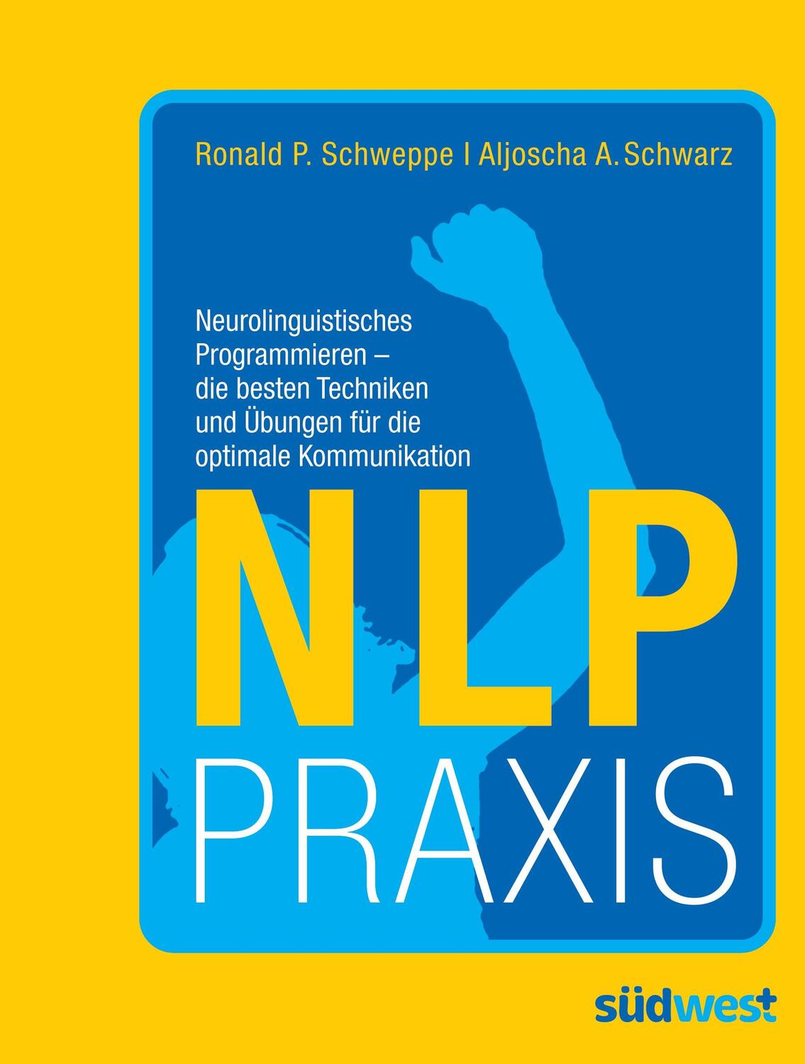 Cover: 9783517084732 | NLP Praxis | Ronald Schweppe (u. a.) | Taschenbuch | Deutsch | 2009