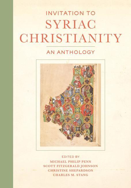 Cover: 9780520299207 | Invitation to Syriac Christianity | An Anthology | Stang (u. a.)