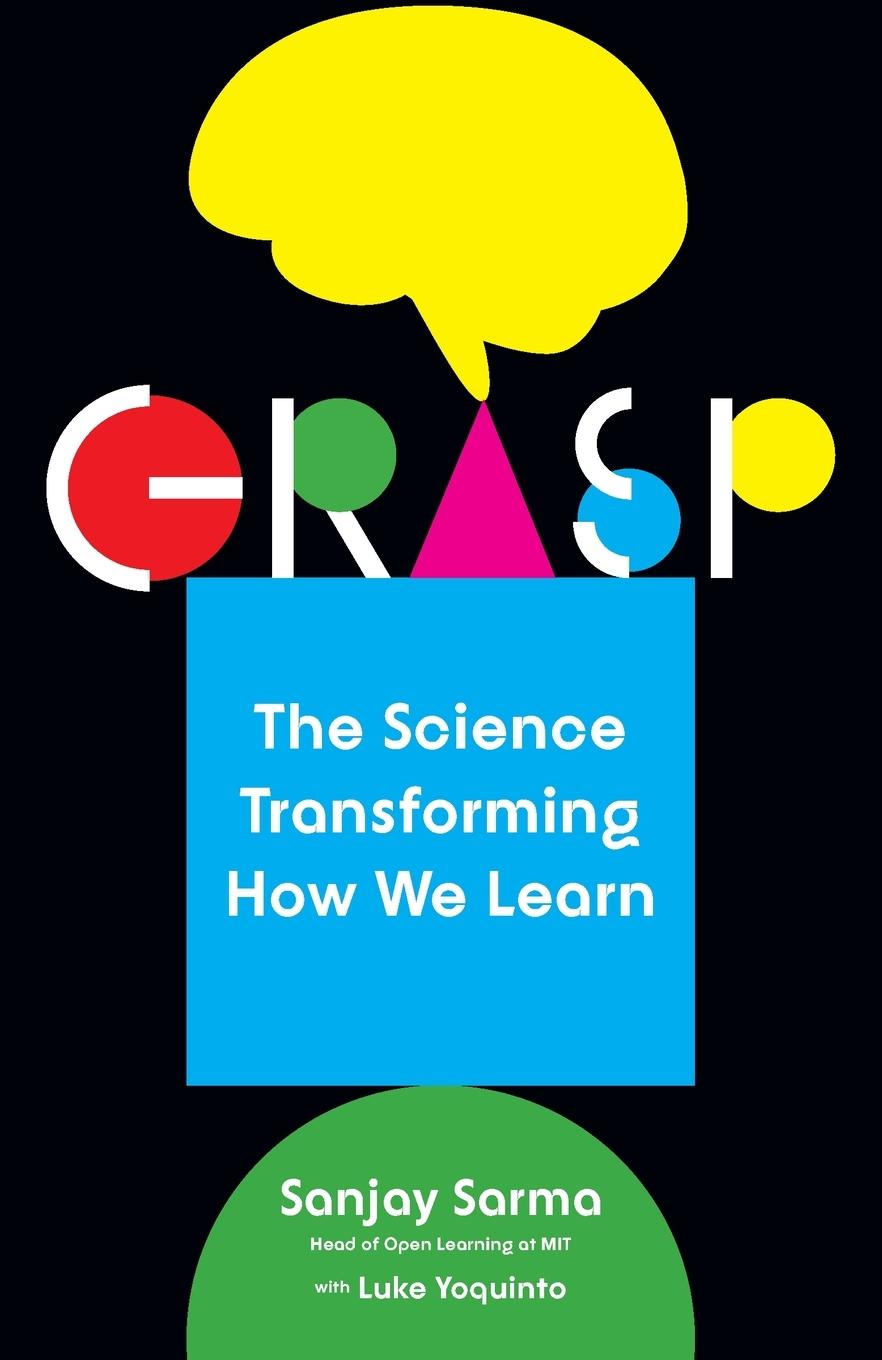 Cover: 9781101974155 | Grasp | The Science Transforming How We Learn | Sanjay Sarma (u. a.)