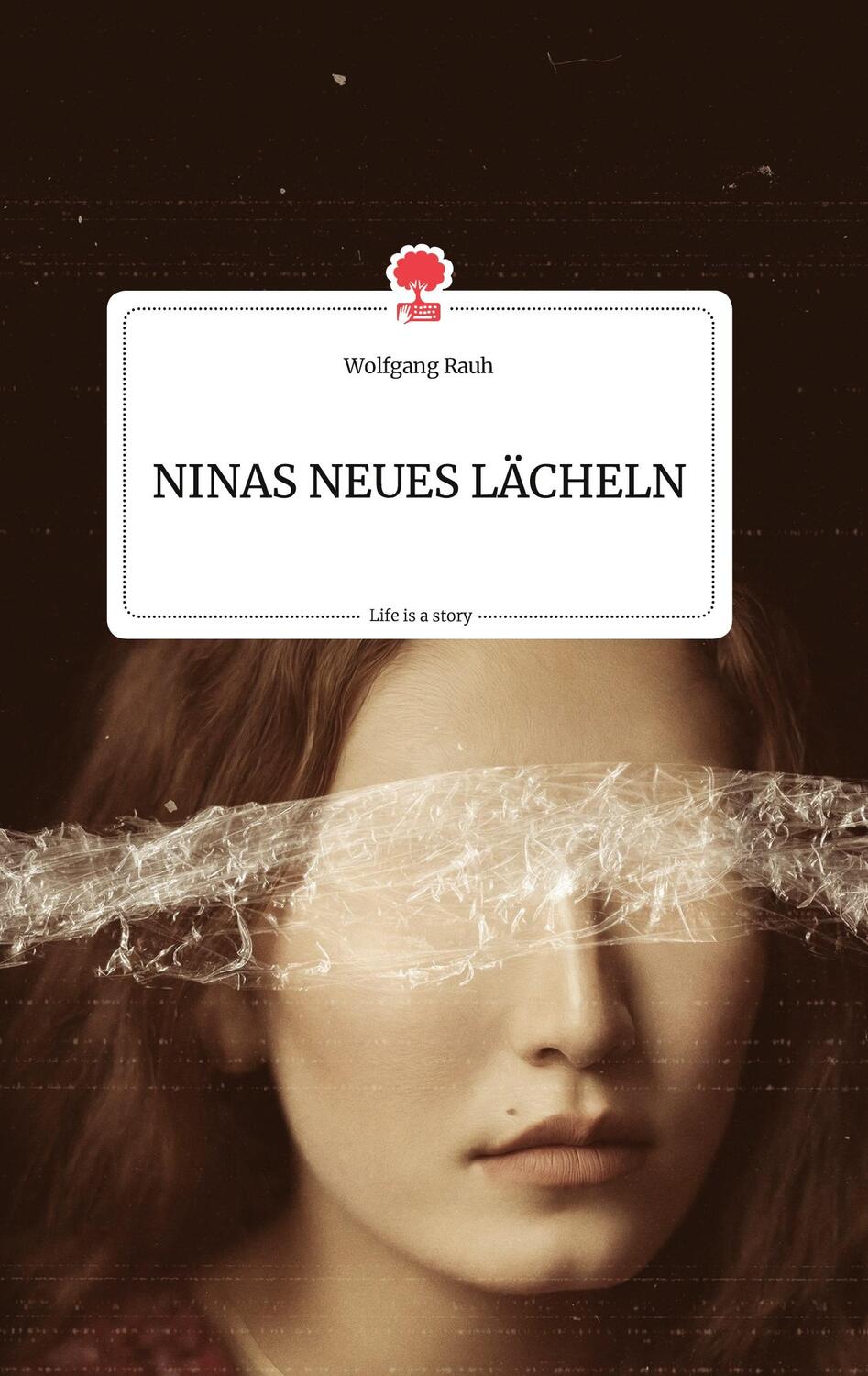 Cover: 9783990874066 | NINAS NEUES LÄCHELN. Life is a Story - story.one | Wolfgang Rauh