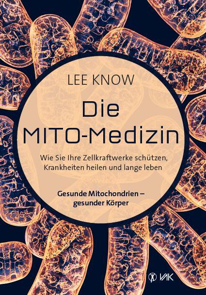 Cover: 9783867312127 | Die Mito-Medizin | Lee Know | Taschenbuch | 318 S. | Deutsch | 2018