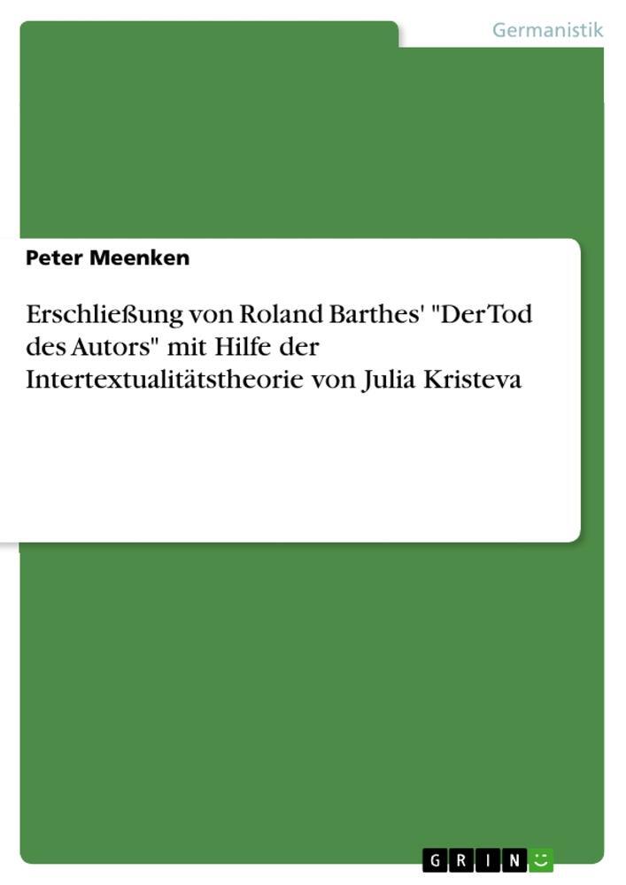 Cover: 9783346069733 | Erschließung von Roland Barthes' "Der Tod des Autors" mit Hilfe der...
