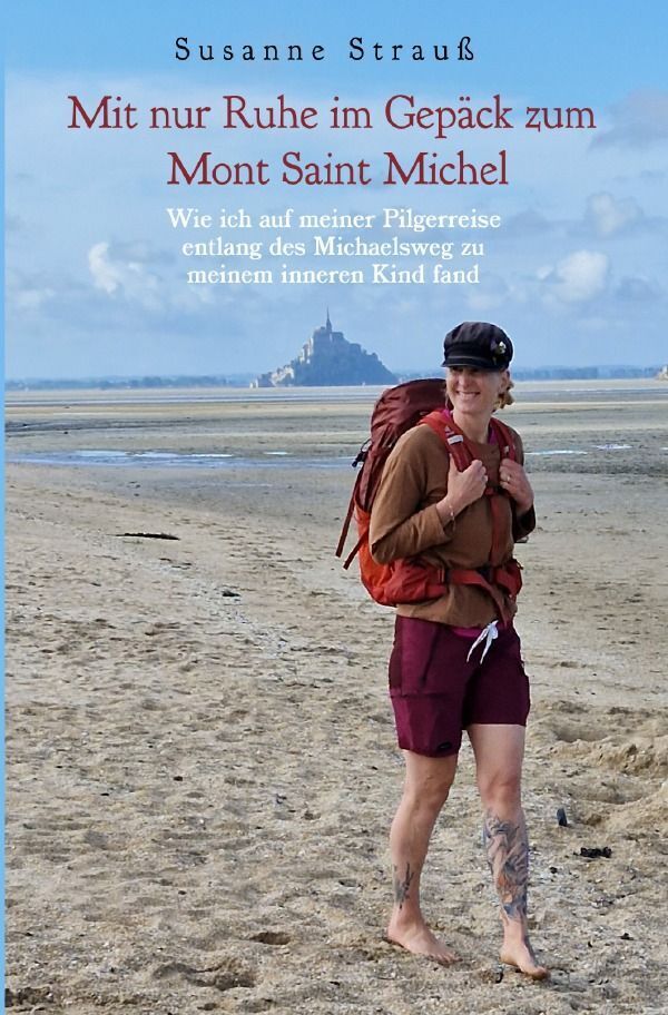 Cover: 9783758493256 | Mit nur Ruhe im Gepäck zum Mont Saint Michel | Susanne Strauß | Buch