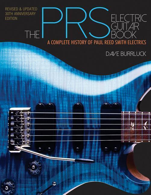 Cover: 9781480386273 | The Prs Electric Guitar Book: A Complete History of Paul Reed Smith...