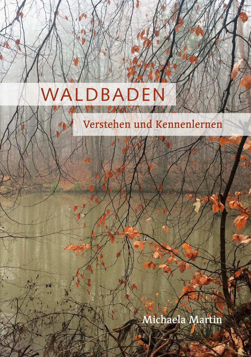 Cover: 9783740767198 | Waldbaden | Verstehen und Kennenlernen | Michaela Martin | Taschenbuch