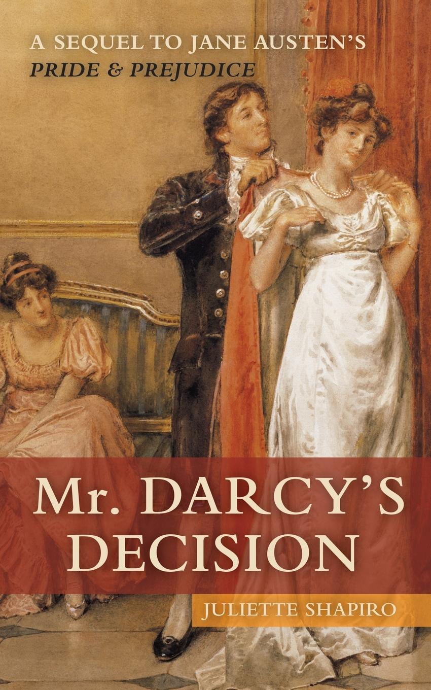 Cover: 9781569756829 | Mr. Darcy's Decision | A Sequel to Jane Austen's Pride and Prejudice