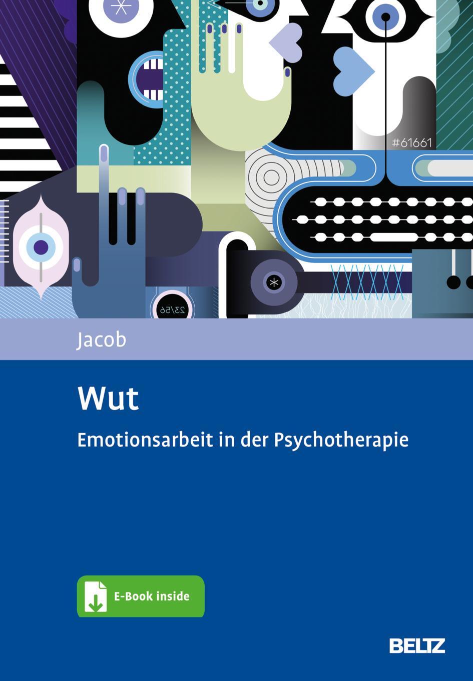 Cover: 9783621289504 | Wut | Emotionsarbeit in der Psychotherapie. Mit E-Book inside | Jacob