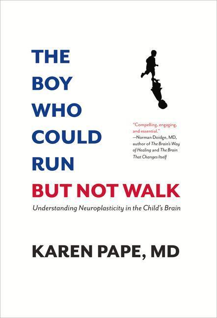 Cover: 9781988025056 | The Boy Who Could Run But Not Walk: Understanding Neuroplasticity...