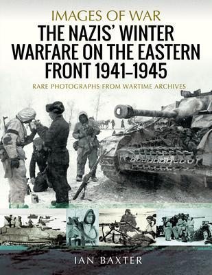 Cover: 9781526768070 | The Nazis' Winter Warfare on the Eastern Front 1941-1945 | Ian Baxter