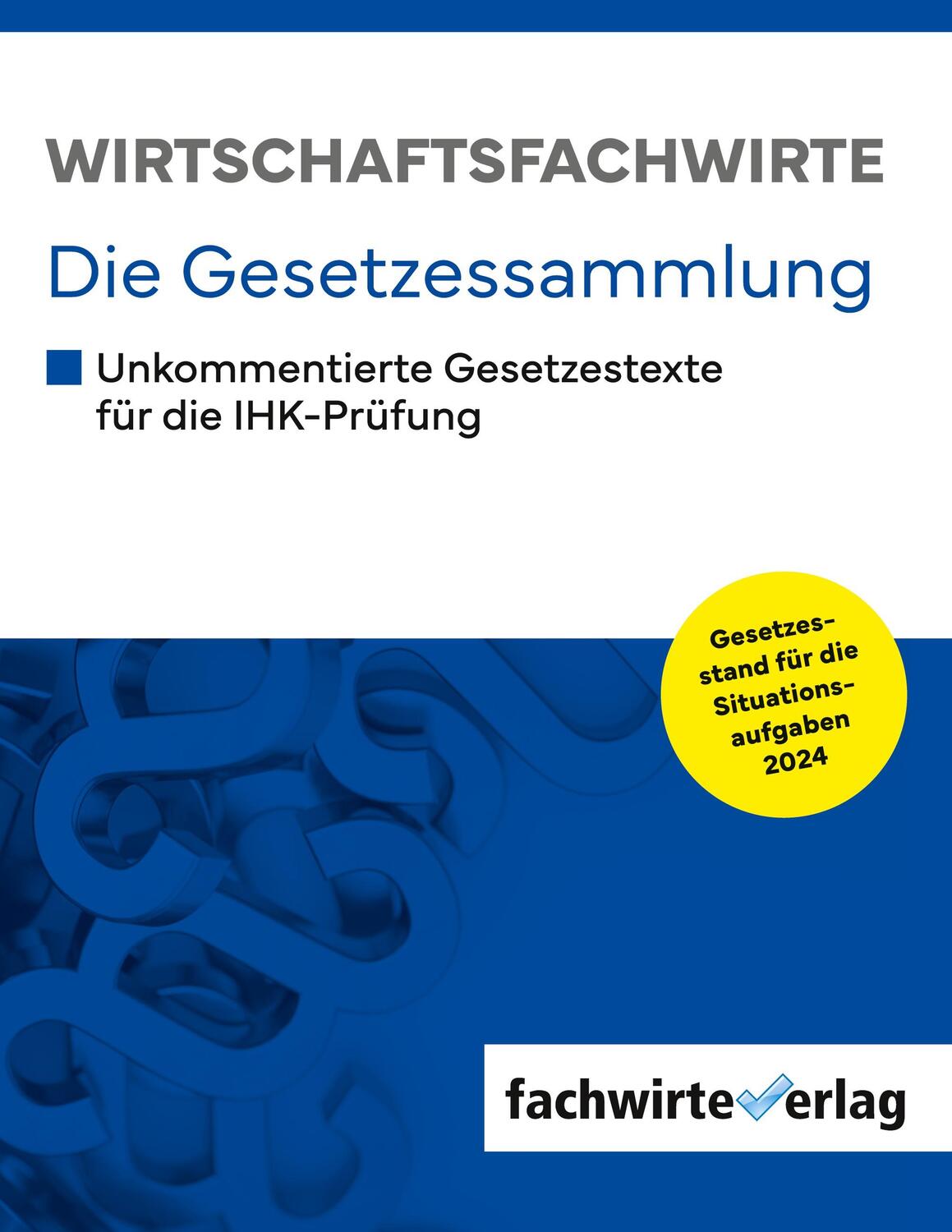 Cover: 9783958872004 | Wirtschaftsfachwirte - Die Gesetzessammlung | Reinhard Fresow | Buch