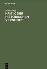 Cover: 9783486408010 | Kritik der historischen Vernunft | Alois Dempf | Buch | 319 S.