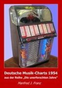 Cover: 9783944307008 | Deutsche Musik-Charts 1954 | aus der Reihe "Die unerforschten Jahre"
