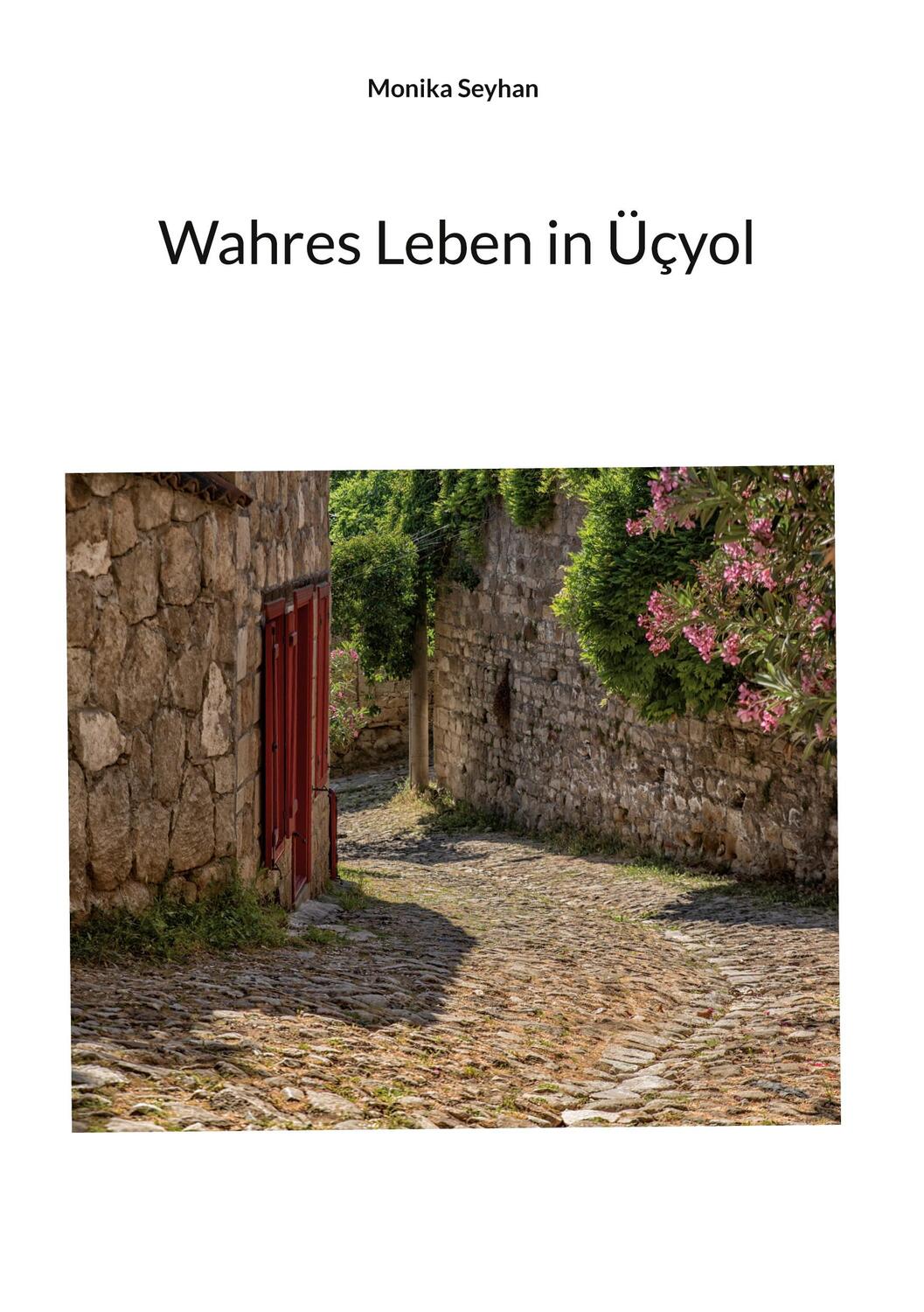 Cover: 9783758342820 | Wahres Leben in Üçyol | Monika Seyhan | Buch | 118 S. | Deutsch | 2024