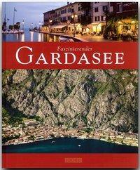 Cover: 9783803520036 | Faszinierender Gardasee | Faszination | Ernst-Otto/Galli, Max Luthardt