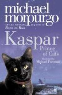 Cover: 9780007267002 | Kaspar | Prince of Cats | Michael Morpurgo | Taschenbuch | Englisch