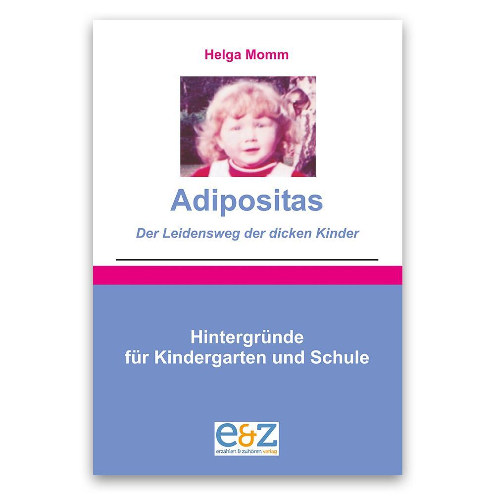 Cover: 9783938573235 | Adipositas - Der Leidensweg der dicken Kinder | Helga Momm | Buch
