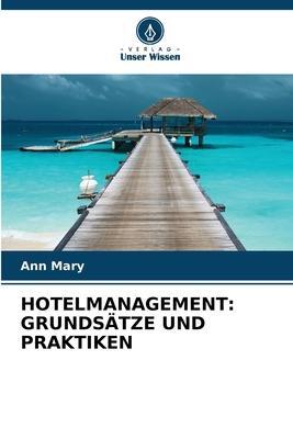 Cover: 9786206363347 | HOTELMANAGEMENT: GRUNDSÄTZE UND PRAKTIKEN | Ann Mary | Taschenbuch
