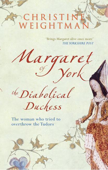 Cover: 9781445608198 | Margaret of York | The Diabolical Duchess | Christine Weightman | Buch