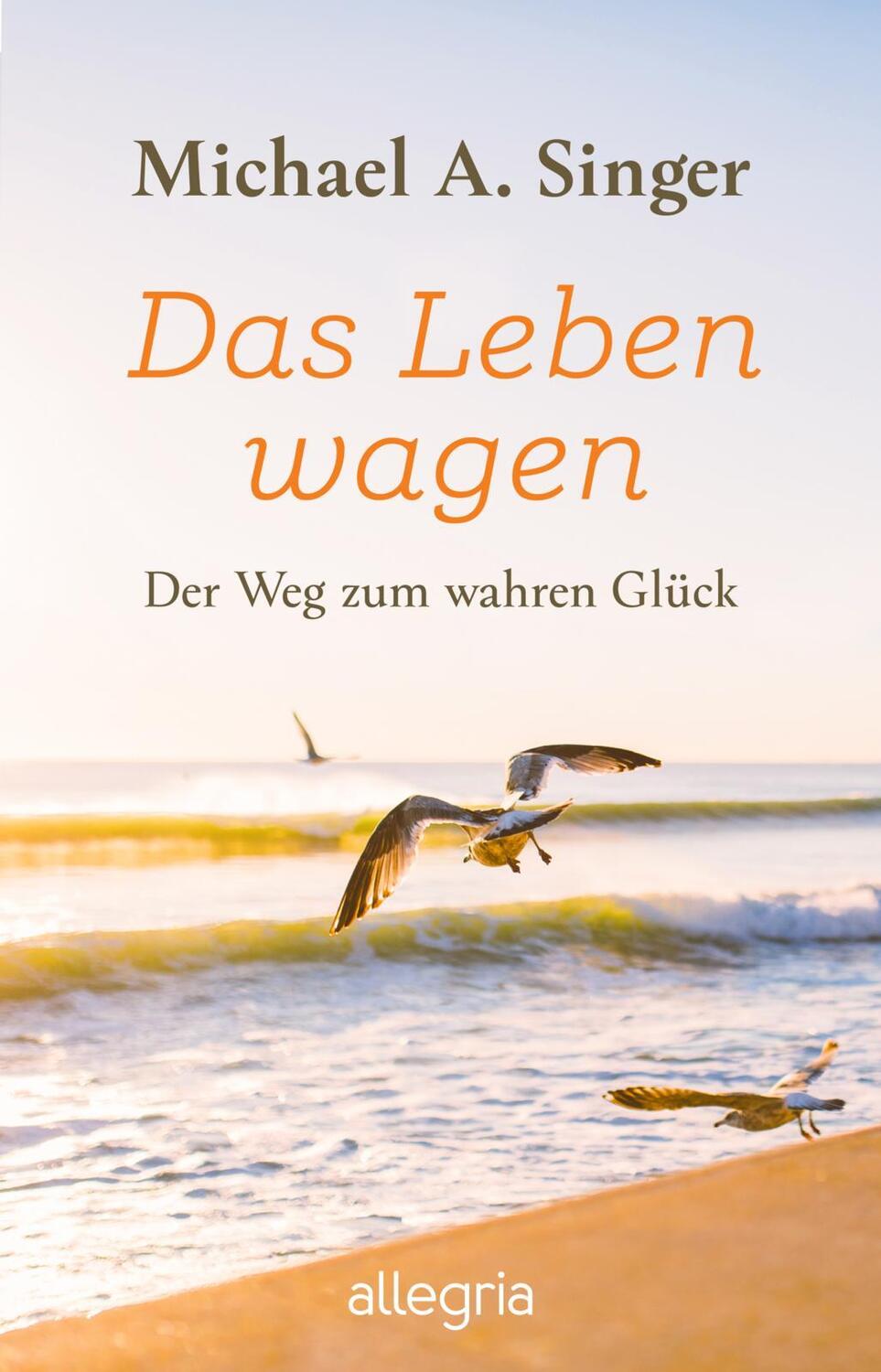 Cover: 9783548064604 | Das Leben wagen | Michael A. Singer | Taschenbuch | Deutsch | 2021