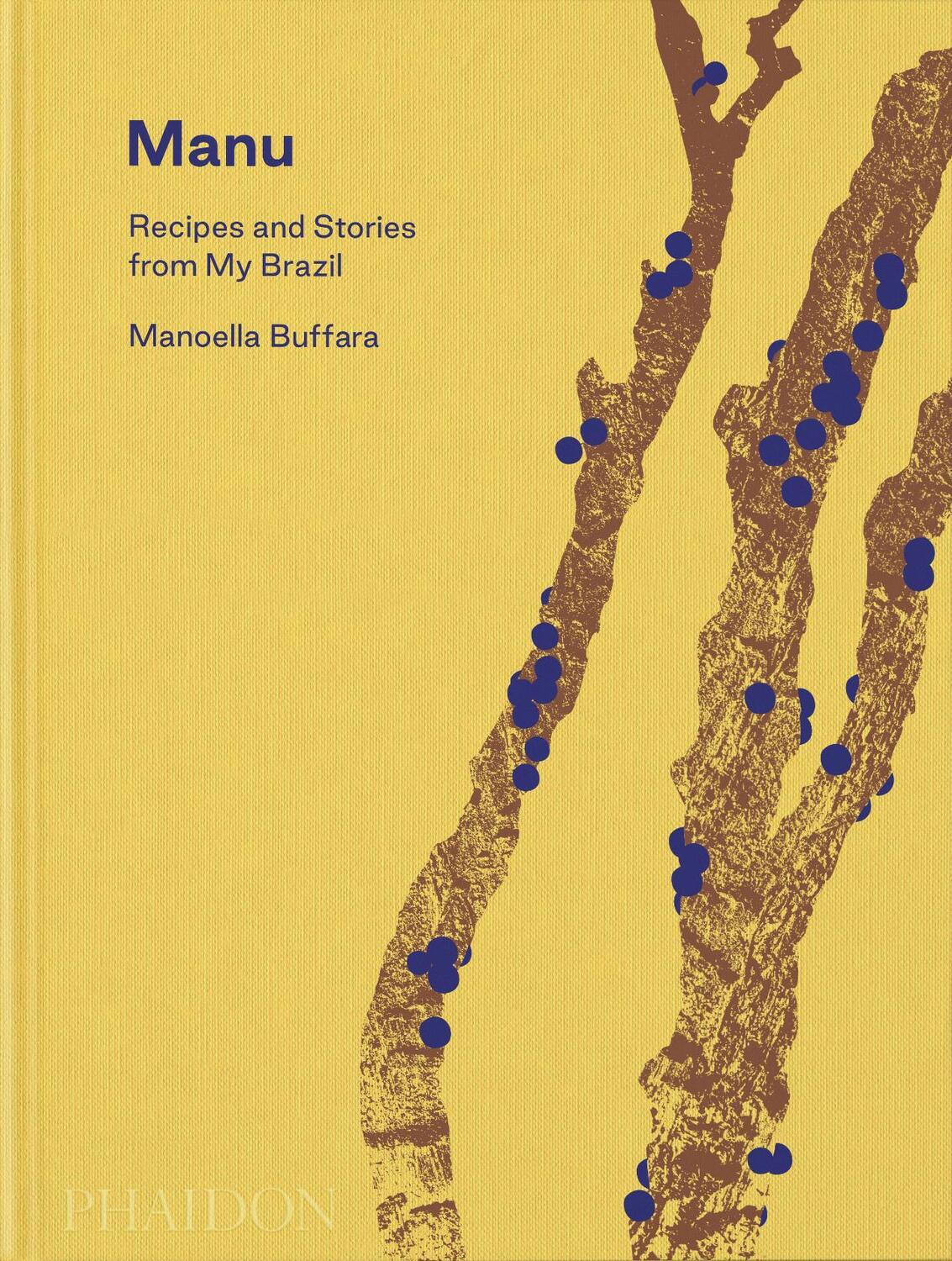 Cover: 9781838666293 | Manu, Recipes and Stories from My Brazil | Manoella Buffara (u. a.)