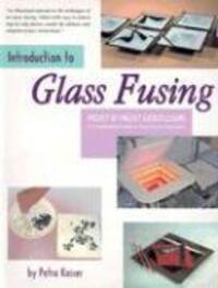 Cover: 9780919985384 | Introduction to Glass Fusing | Project-By-Project Guided Lessons