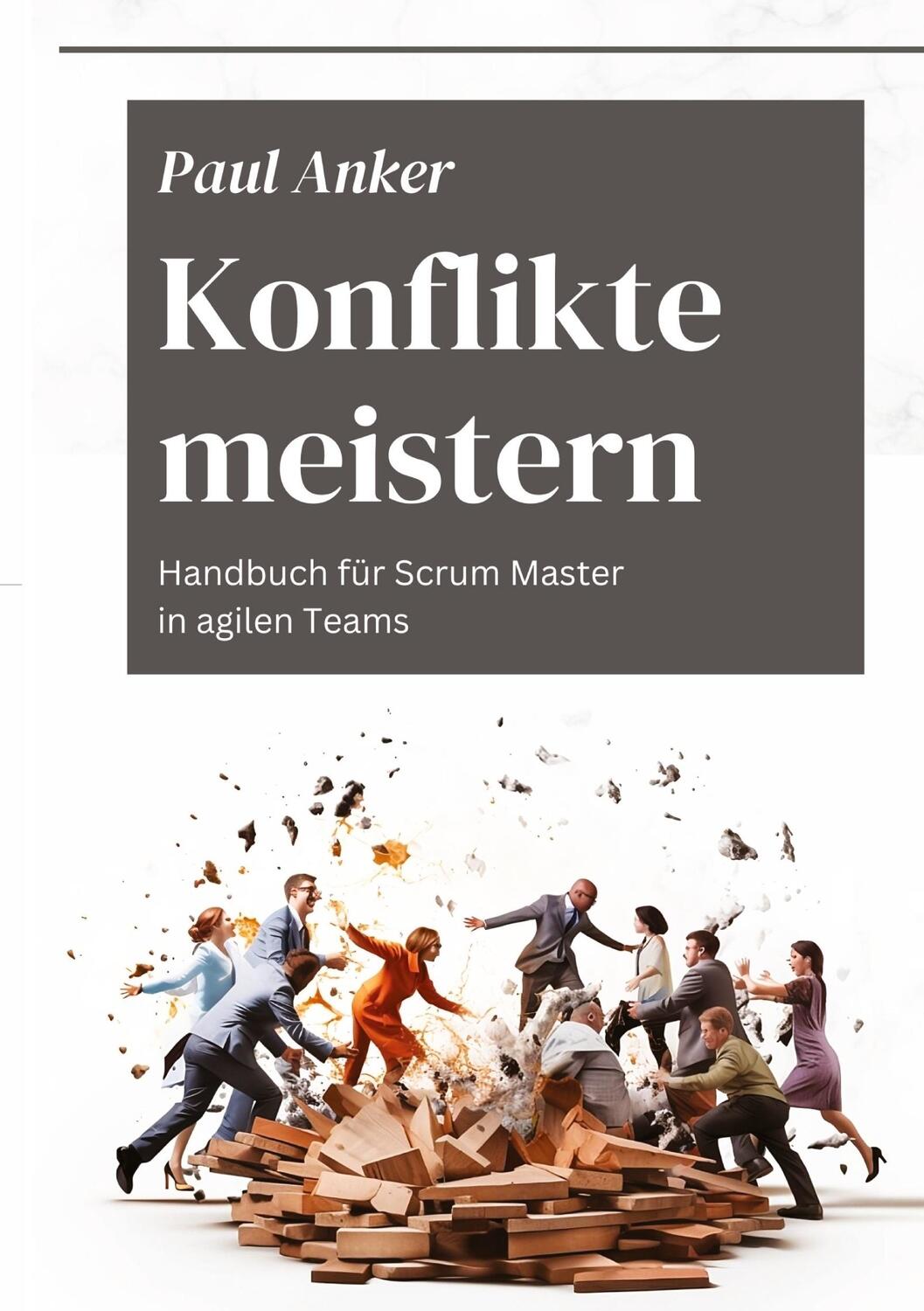 Cover: 9783347985186 | Konflikte meistern | Handbuch für Scrum Master in agilen Teams | Anker