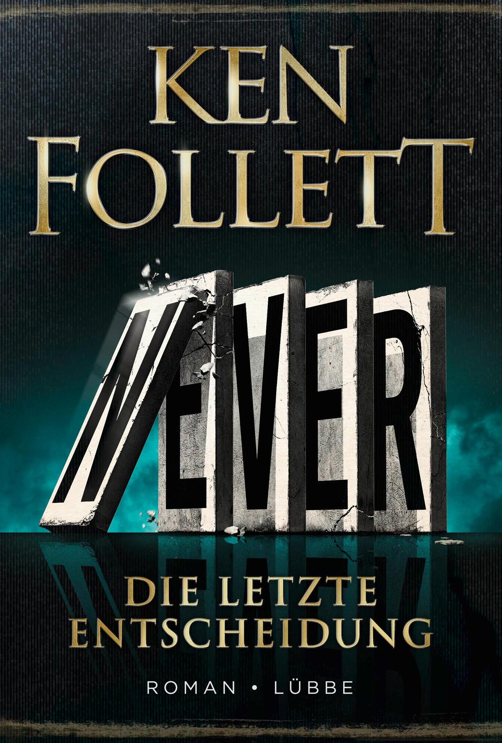 Cover: 9783785727775 | Never - Die letzte Entscheidung | Roman | Ken Follett | Buch | 880 S.
