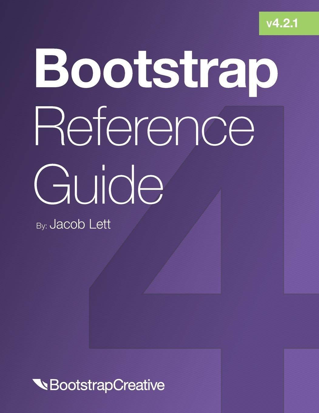 Cover: 9781732205833 | Bootstrap Reference Guide | Bootstrap 4 and 3 Cheat Sheets Collection