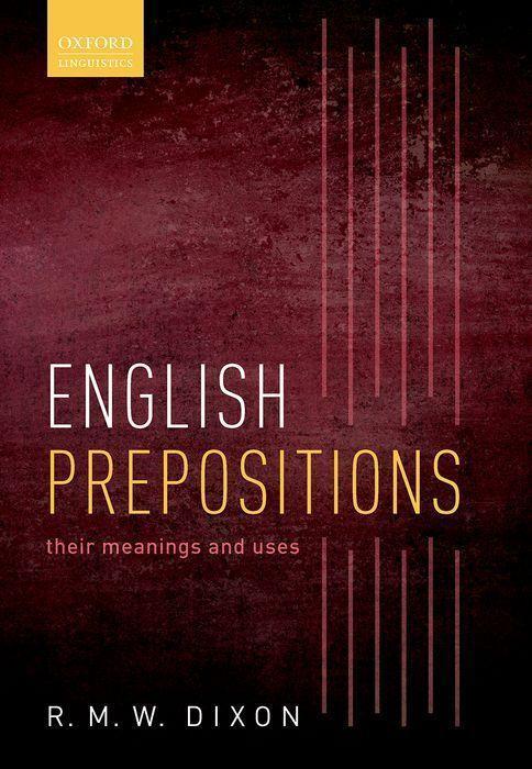 Cover: 9780198868712 | English Prepositions | Their Meanings and Uses | R. M. W. Dixon | Buch