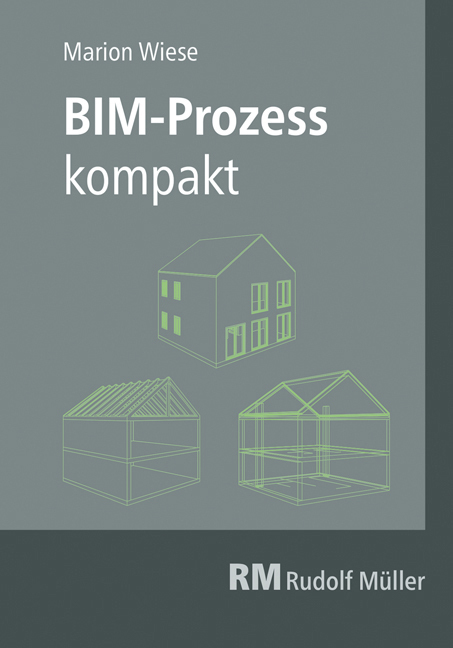Cover: 9783481038403 | BIM-Prozess kompakt | Marion Wiese | Taschenbuch | 165 S. | Deutsch
