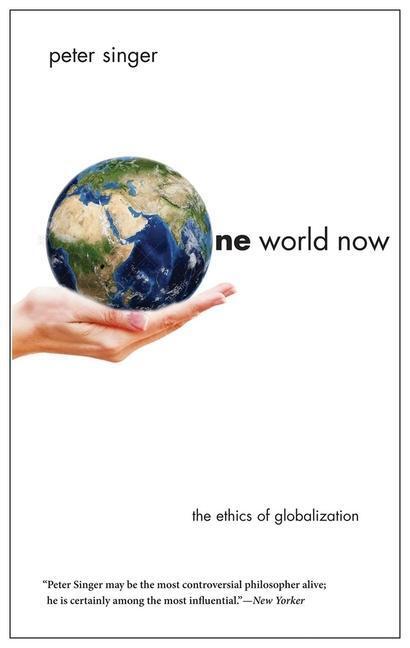 Cover: 9780300196054 | One World Now | The Ethics of Globalization | Peter Singer | Buch