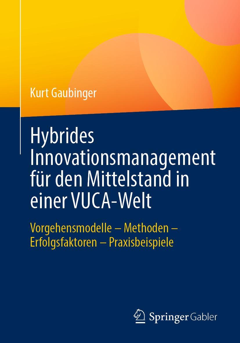 Cover: 9783662639450 | Hybrides Innovationsmanagement für den Mittelstand in einer VUCA-Welt