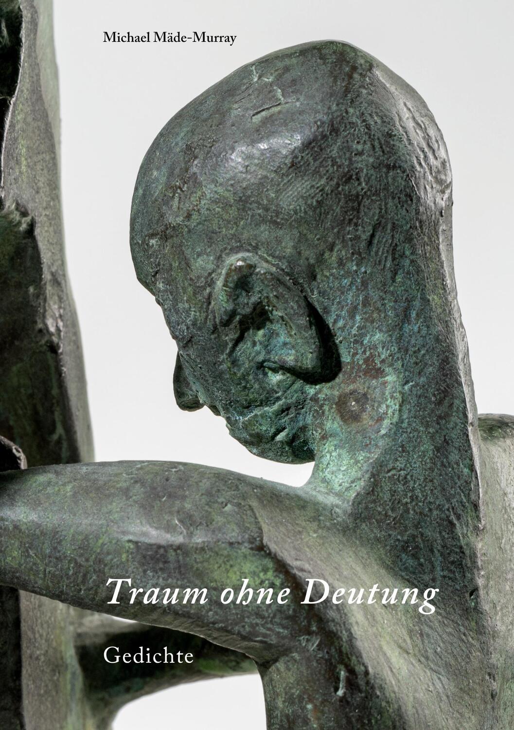 Cover: 9783750493995 | Traum ohne Deutung | Gedichte | Michael Mäde-Murray | Buch | 70 S.