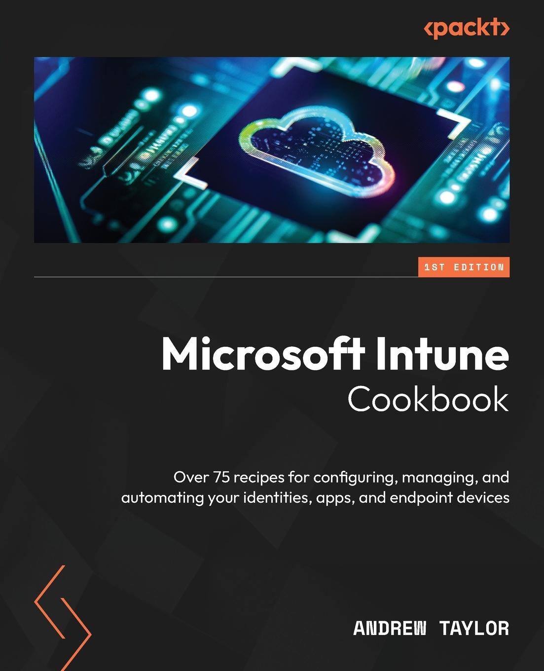 Cover: 9781805126546 | Microsoft Intune Cookbook | Andrew Taylor | Taschenbuch | Paperback